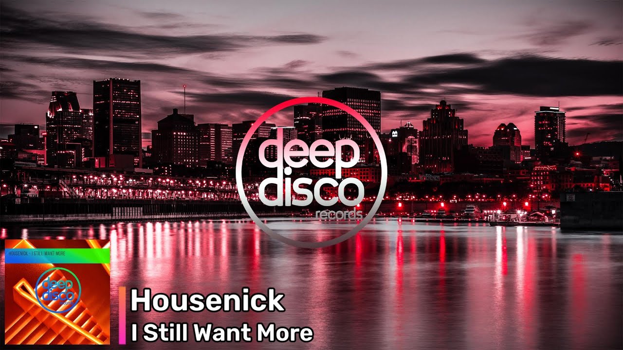 Housenick - I Still Want More
