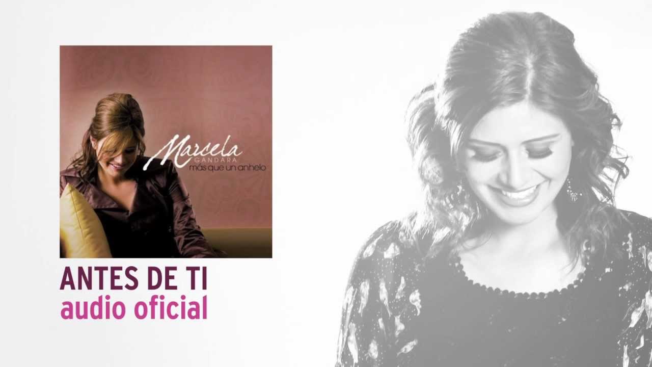 Marcela Gandara - Antes De Ti [Audio Oficial]