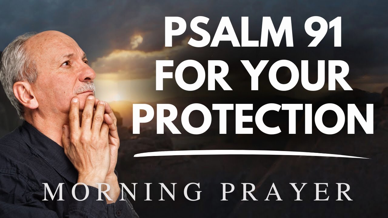 Psalm 91 Prayer For Protection - Christian Prayer For Protection
