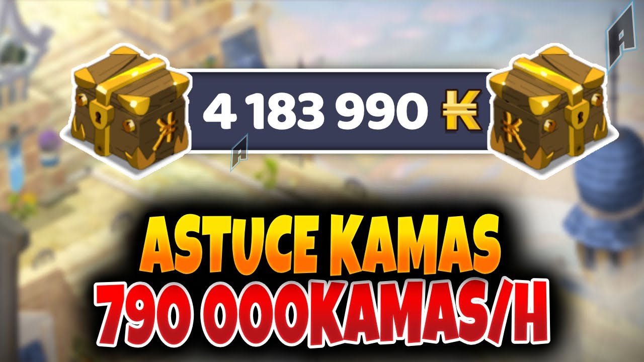 Nouvelle GRANDE Astuce Kamas 790 000Kamas/Heure Dofus