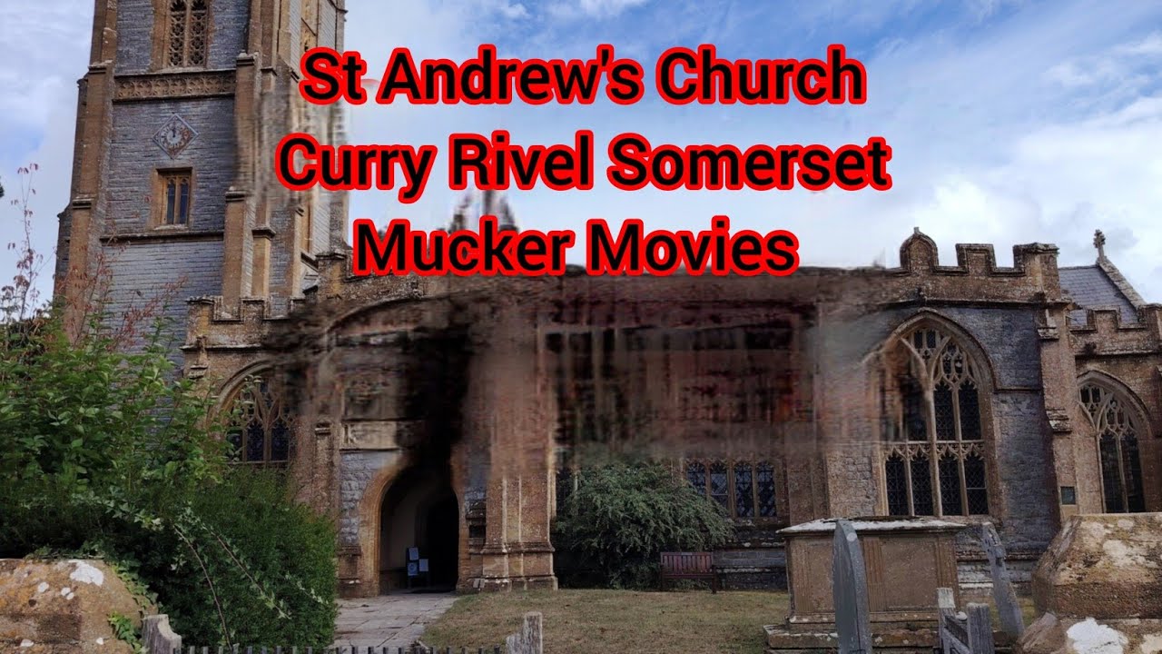 Church of St Andrew Curry Rivel Somerset. Mucker Movies 