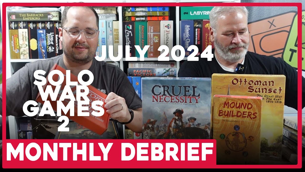 Solitare Wargames II: Electric Boogaloo | Monthly Debrief S4E7 | July 2024 | The Players' Aid