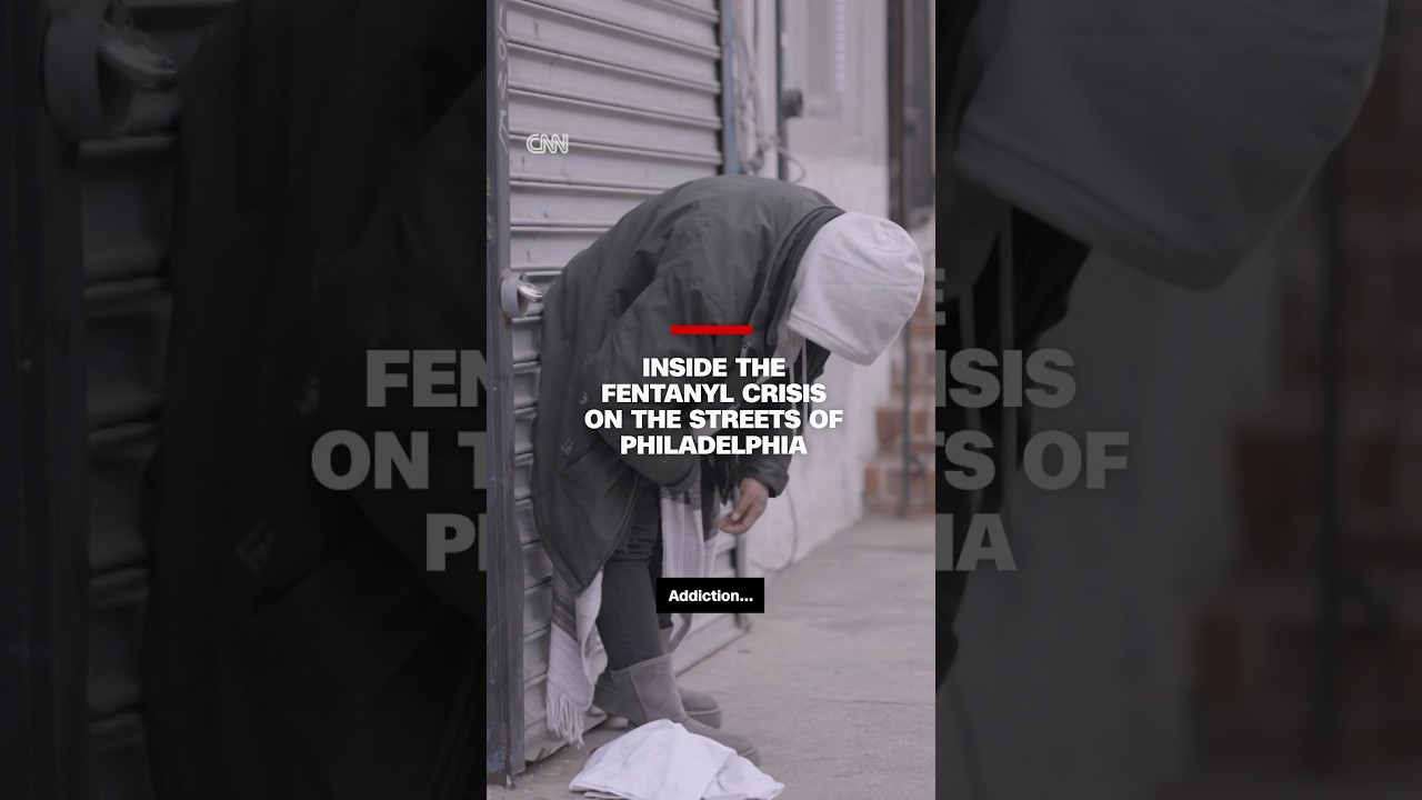 Inside the fentanyl crisis on the streets of Philadelphia