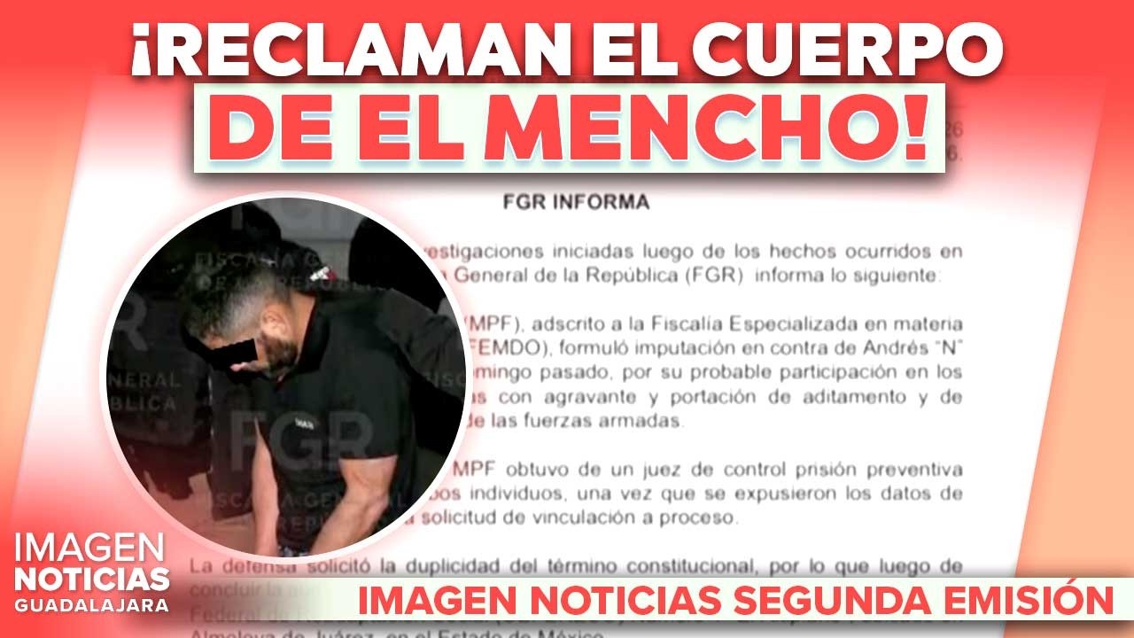 ¡Reclaman el cuerpo de El Mencho ante la FGR! | Noticias GDL con Carolina Martínez