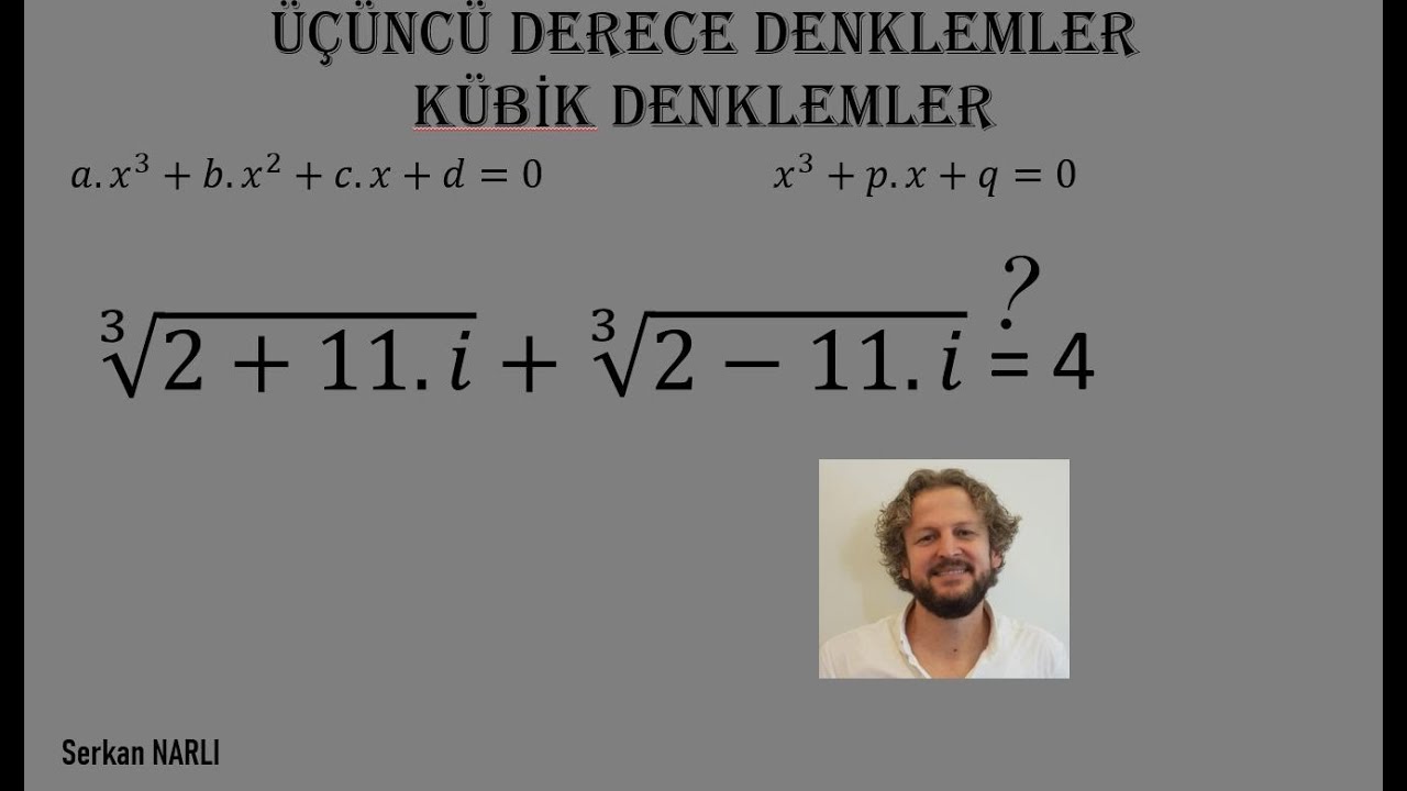 3. Dereceden (Kübik) Denklemlerin Genel Çözümü Yapılabilir mi?