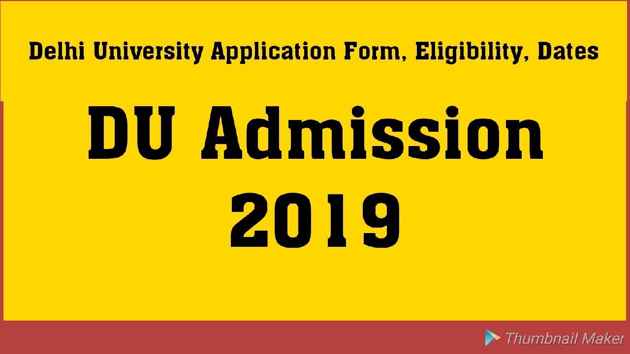 DU Admission 2019: Delhi University Application Form, Eligibility, Dates
