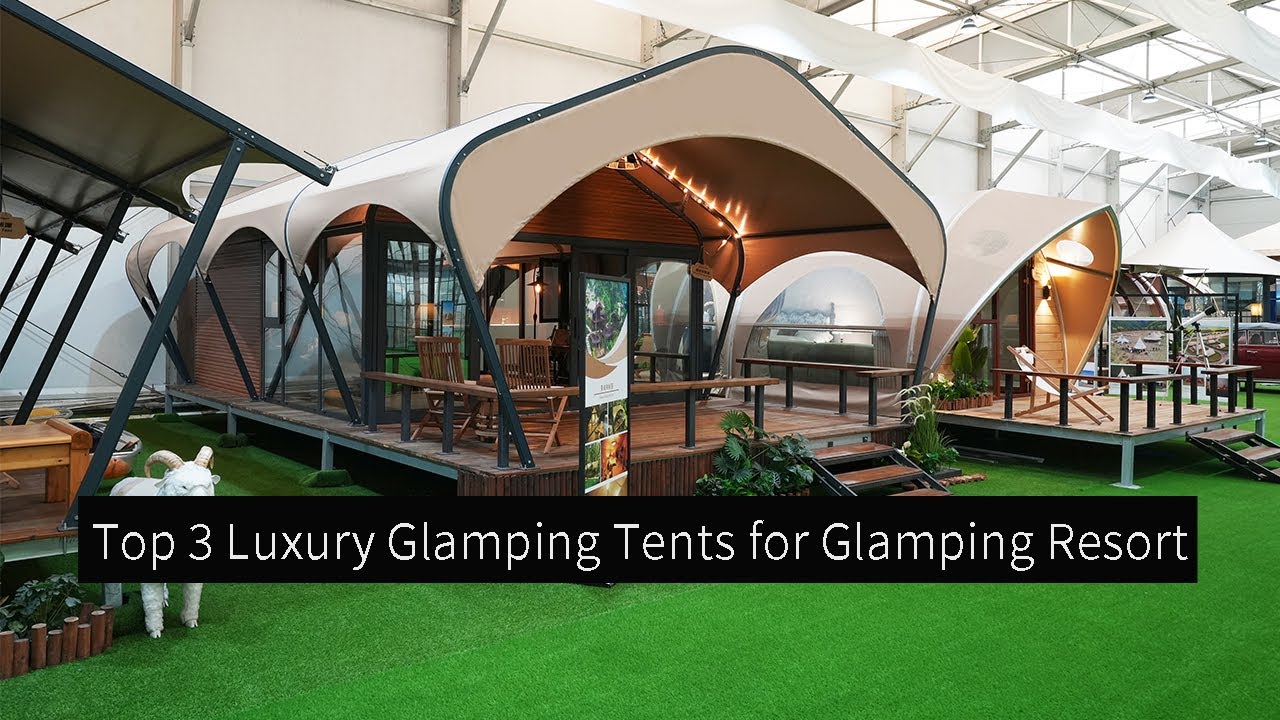 Top 3 Luxury Glamping Tents for Glamping Resort, Experience Hotel Tent Manufacturer, MORE TENT
