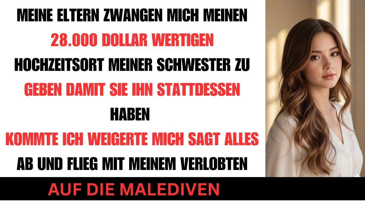 Meine Eltern zwangen mich meine Hochzeitslocation meiner Schwester zu geben Stunden später flehte