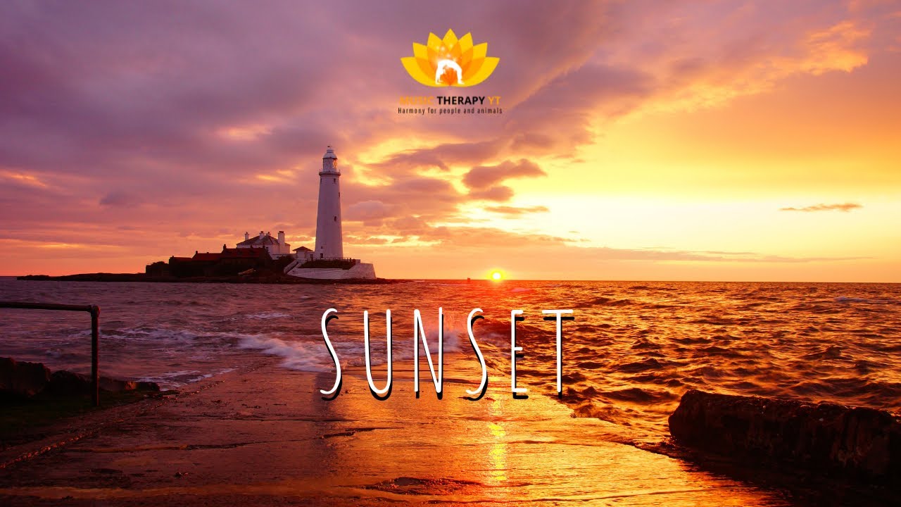 Sunset Relaxing Music Video - Beautiful Sounds Meditation Calming