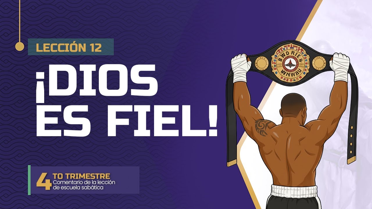 Escuela Sab&aacute;tica LIKE | Lecci&oacute;n 12 | &iexcl;Dios es fiel!