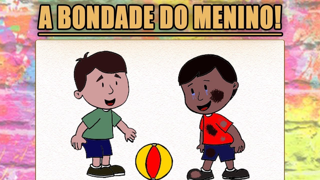 A BONDADE DO MENINO - HISTORINHA INFANTIL!!