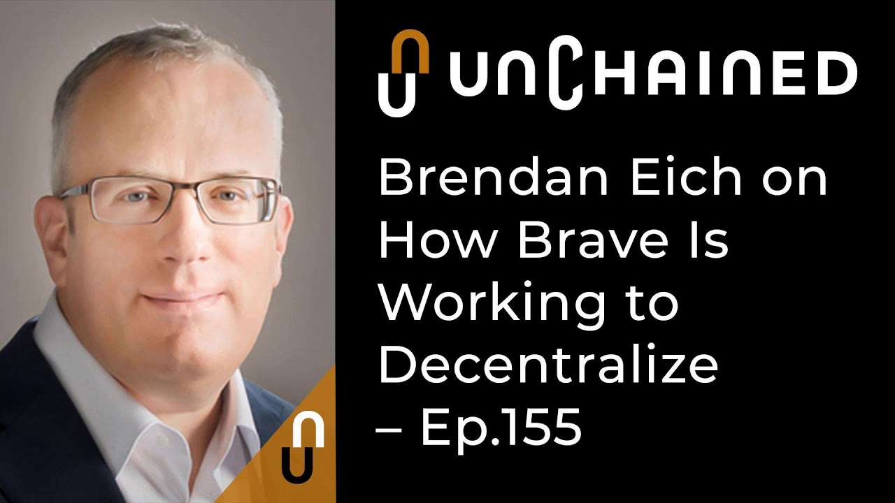 Brendan Eich on How Brave Is Working to Decentralize - Ep.155