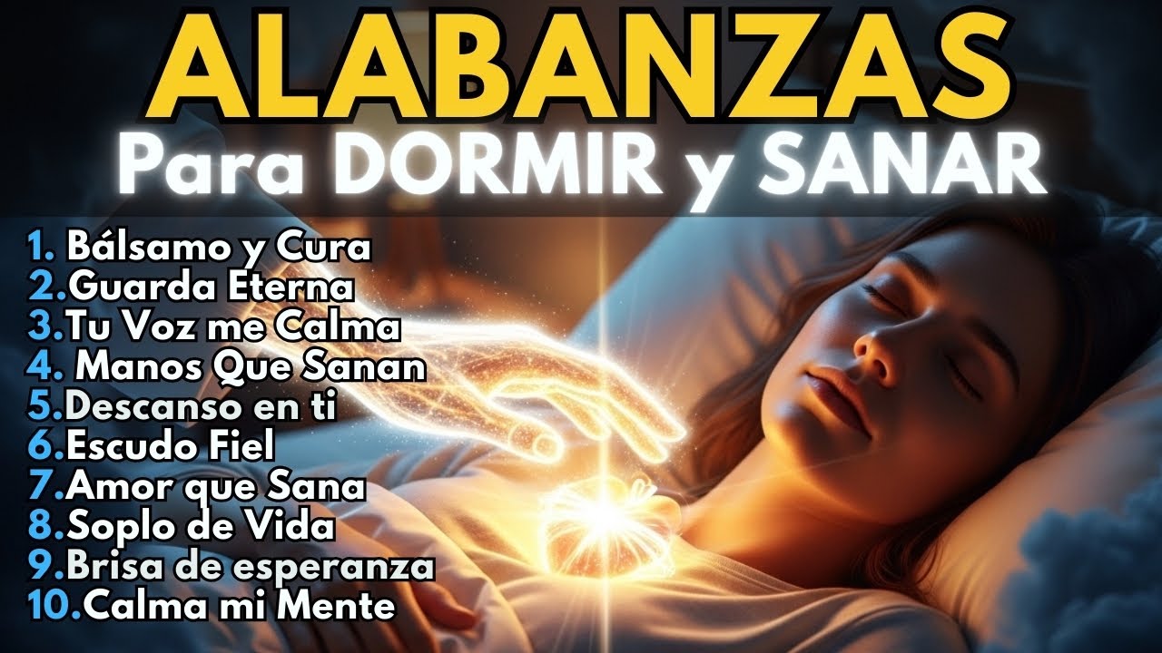 ❤️ Sana tu Corazón Mientras Duermes: Alabanzas que Se Llevan la Tristeza y la Depresión