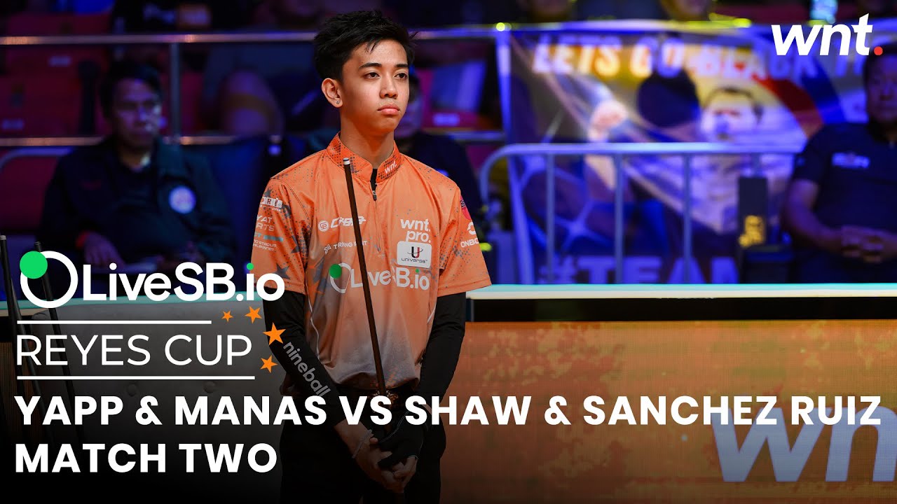 Yapp & Manas vs Shaw & Sanchez Ruiz | Match Two | 2025 Reyes Cup