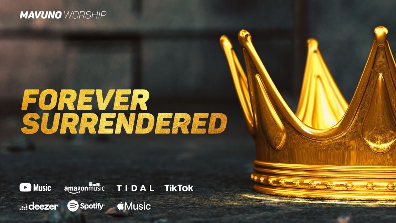 5. Forever Surrendered - Mavuno Worship