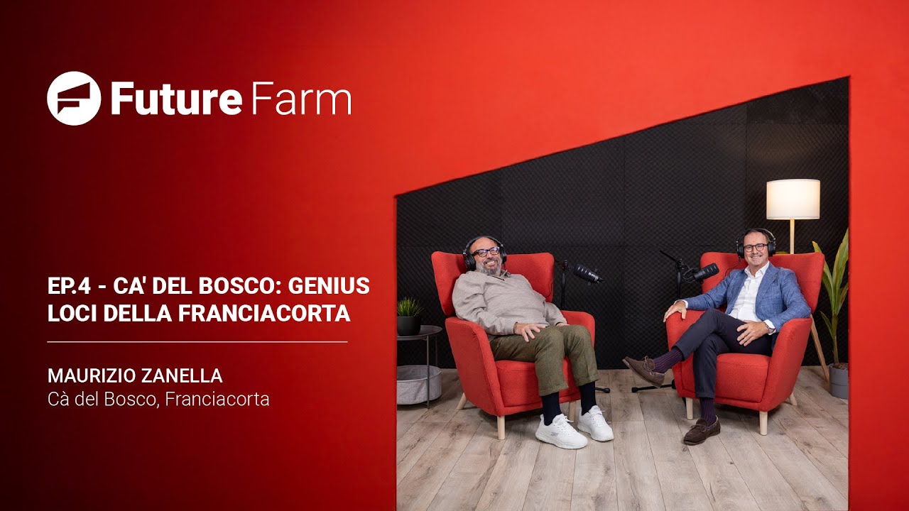 Maurizio Zanella - Ca' del Bosco: il valore del territorio - Future Farm