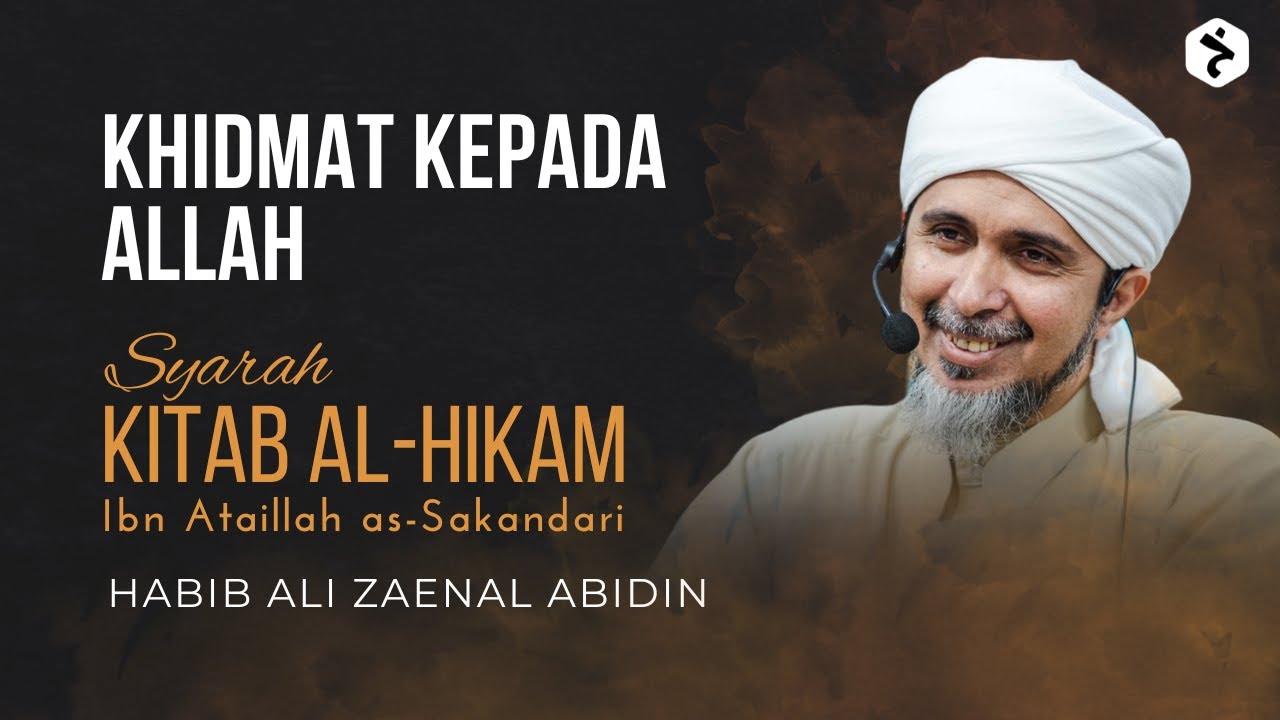 Khidmat Kepada Allah | Kitab al-Hikam Ibn Athaillah | Habib Ali Zaenal Abidin