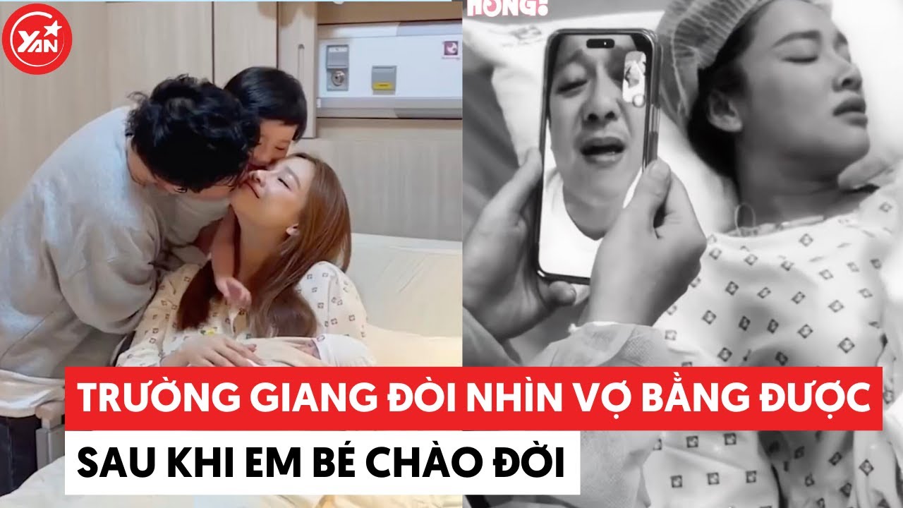 Trường Giang đòi nhìn vợ bằng được sau khi em bé chào đời, CĐM xuýt xoa Nhã Phương đã lấy đúng người
