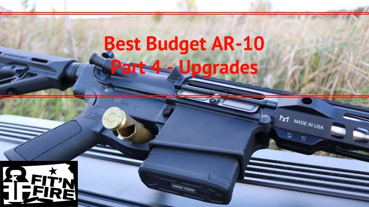 Best Budget AR-10 - Part 4 - Upgrades
