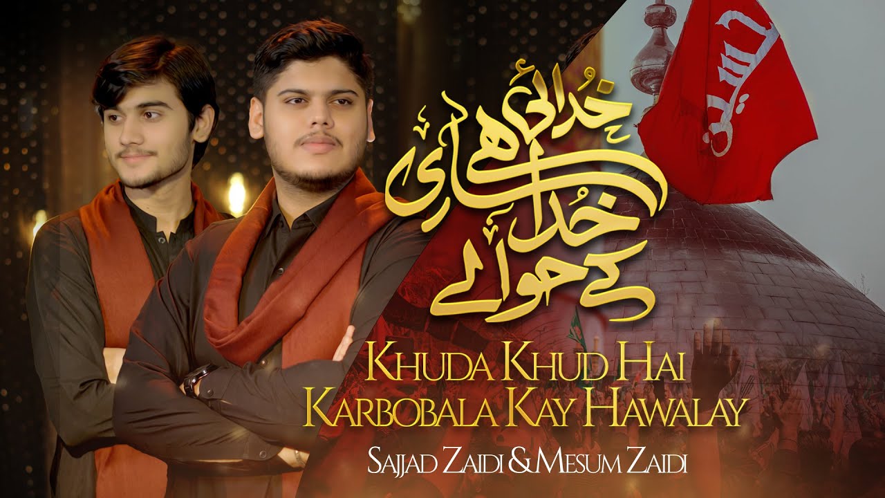 Khudai Hai Sari | Sajjad Zaidi & Mesum Zaidi | New Manqabat 2024