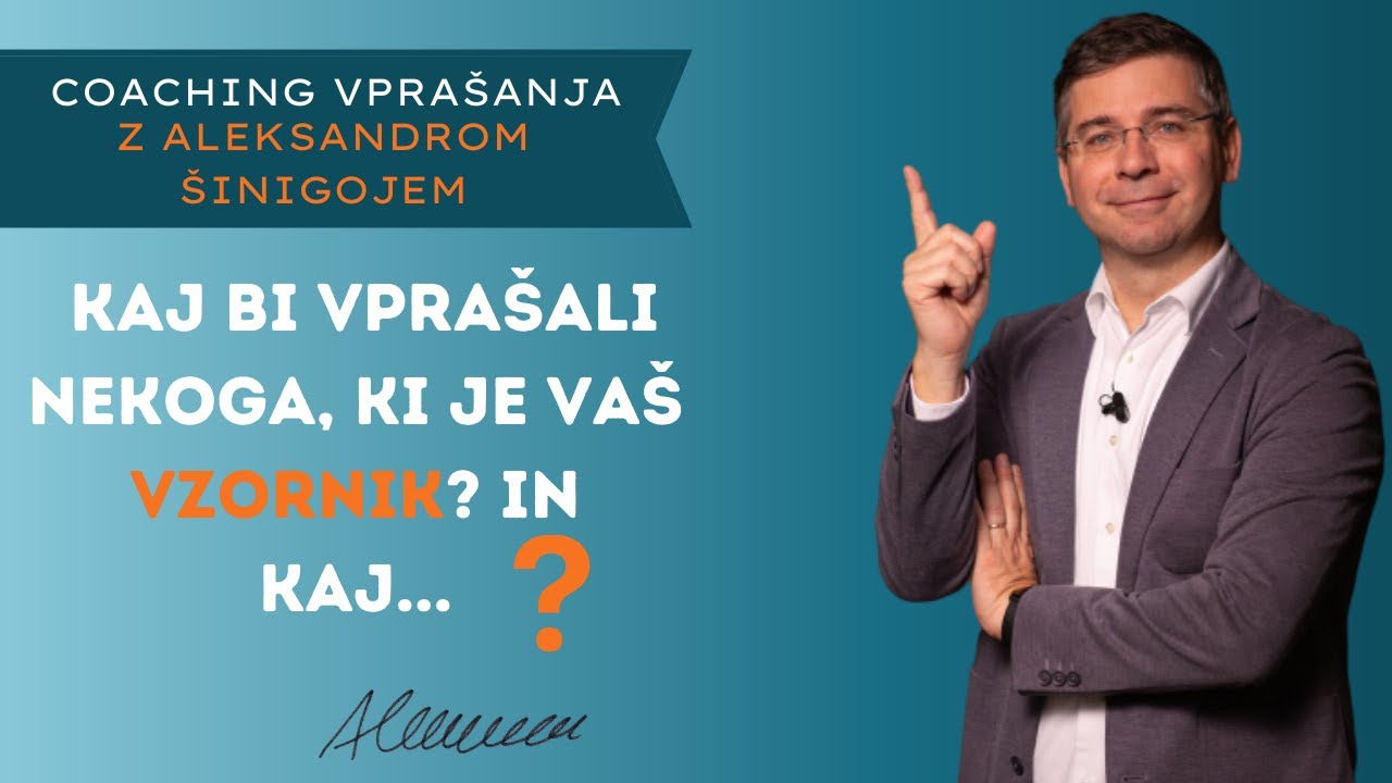 #Coaching vpra&scaron;anje &scaron;t. 49: Kaj bi vpra&scaron;ali nekoga, ki je va&scaron; vzornik? In kaj...