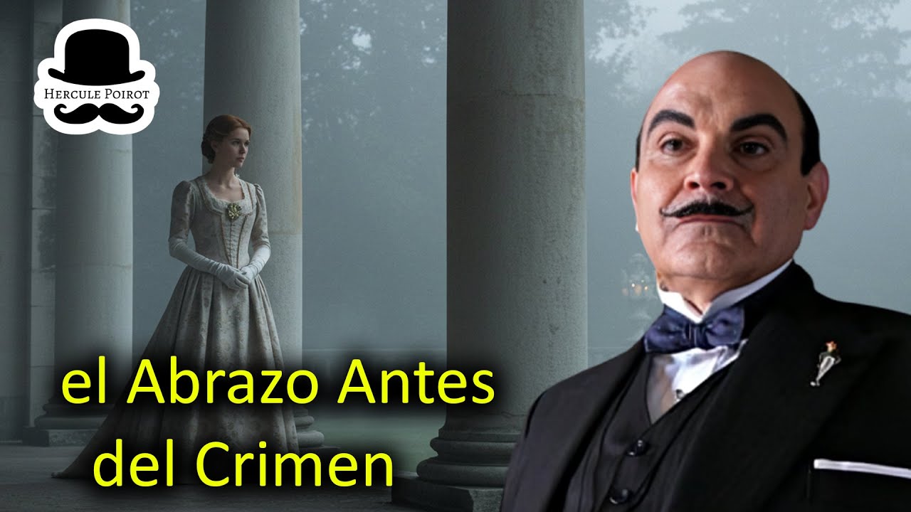 Hércules Poirot y el Abrazo Antes del Crimen