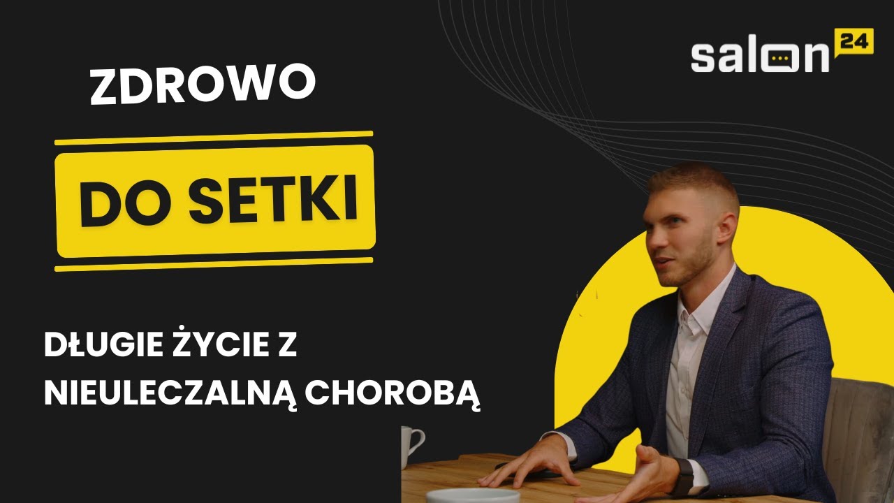 Zdrowo do setki: Długie życie z nieuleczalną chorobą