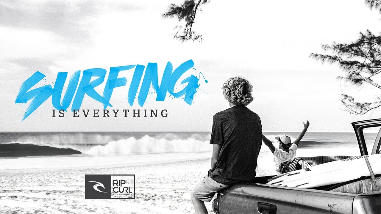 Rip Curl - Surfing is Everything