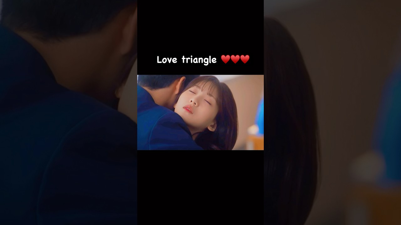 Love triangle&hearts;️#shorts #shortvideo #trendingshorts #youtubeshorts #youtube #kdrama #headoverheels