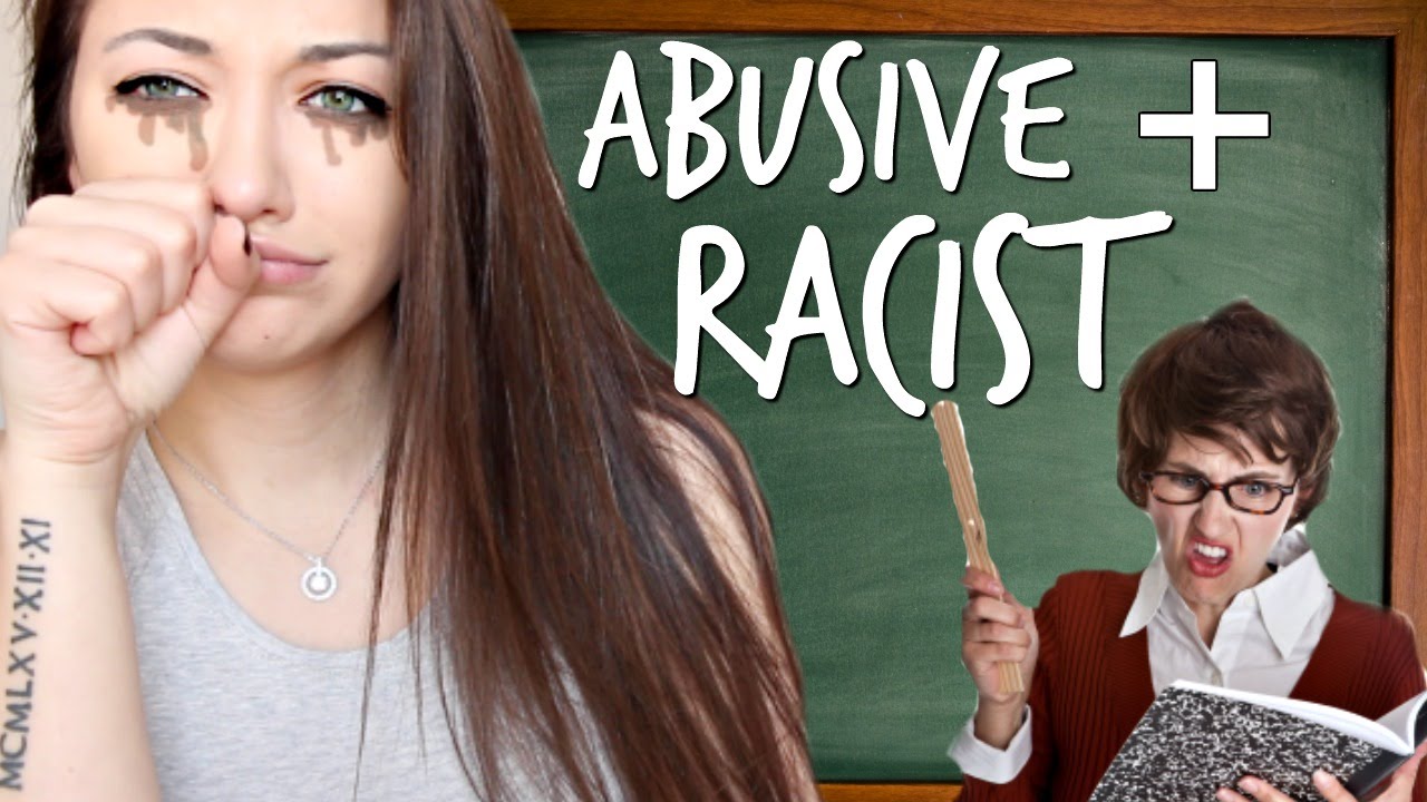 STORY TIME: MY ABUSIVE & RACIST TEACHER