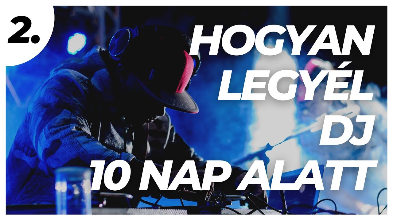 A klasszikus DJ-nek már VÉGE? I Legyél Te is DJ Nulláról 10 Nap Alatt! #2