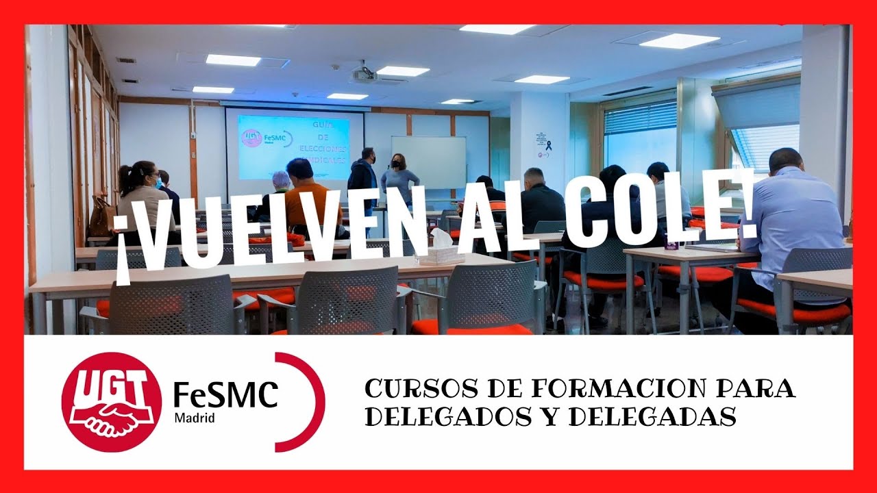 &iexcl;Los Delegados y Delegadas de FeSMC UGT Madrid vuelven al cole!