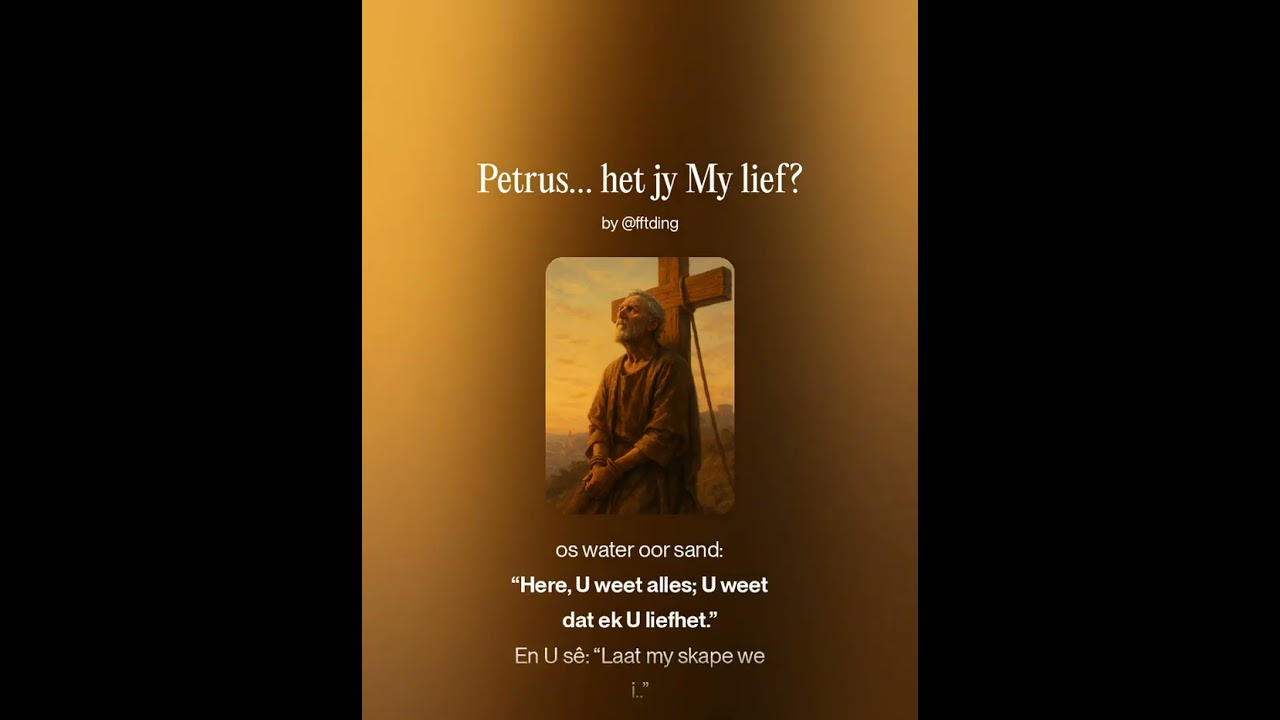 Petrus...het jy My lief?