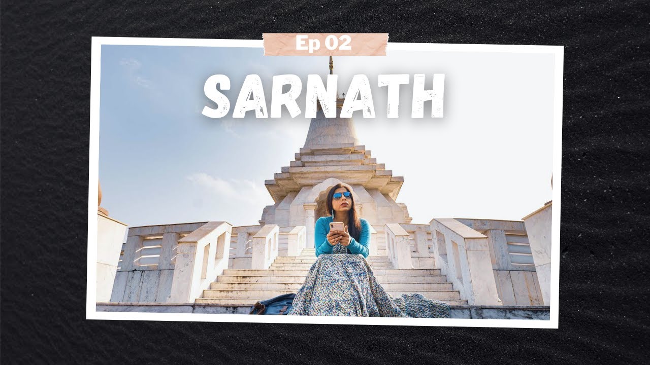 Banaras Travel Guide | Ep 2 | Things to do in Sarnath | Banarasi Silk Saree | Famous food of Banaras