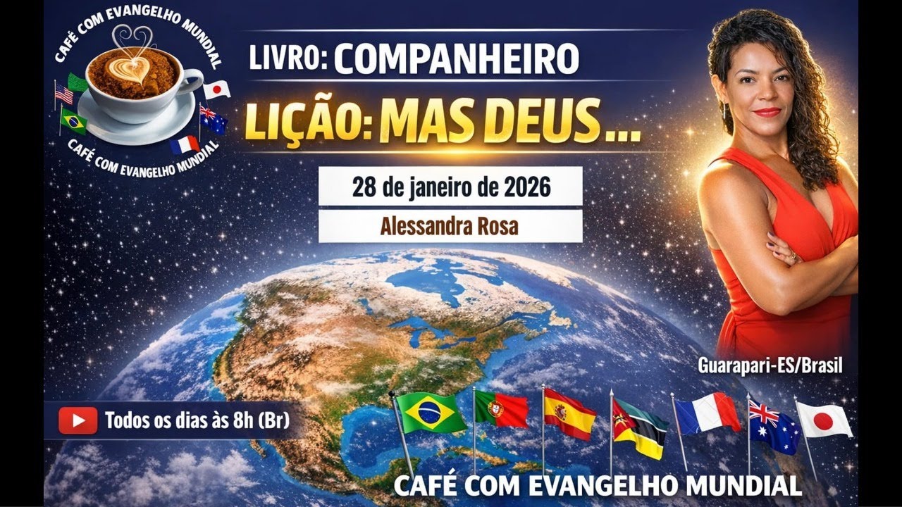 CAFÉ COM EVANGELHO MUNDIAL com ALESSANDRA ROSA, Guarapari, Livro Companheiro, Lição: MAS DEUS... 📱