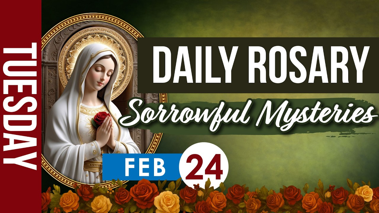 Daily Rosary Today, February 24 | Sorrowful Mysteries Holy Rosary Prayer | Catholic Virtual Rosary