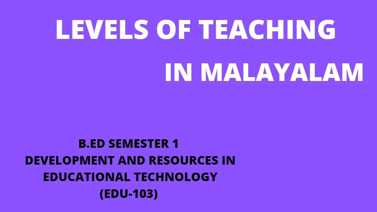 LEVELS OF TEACHING || B.ED || IN MALAYALAM