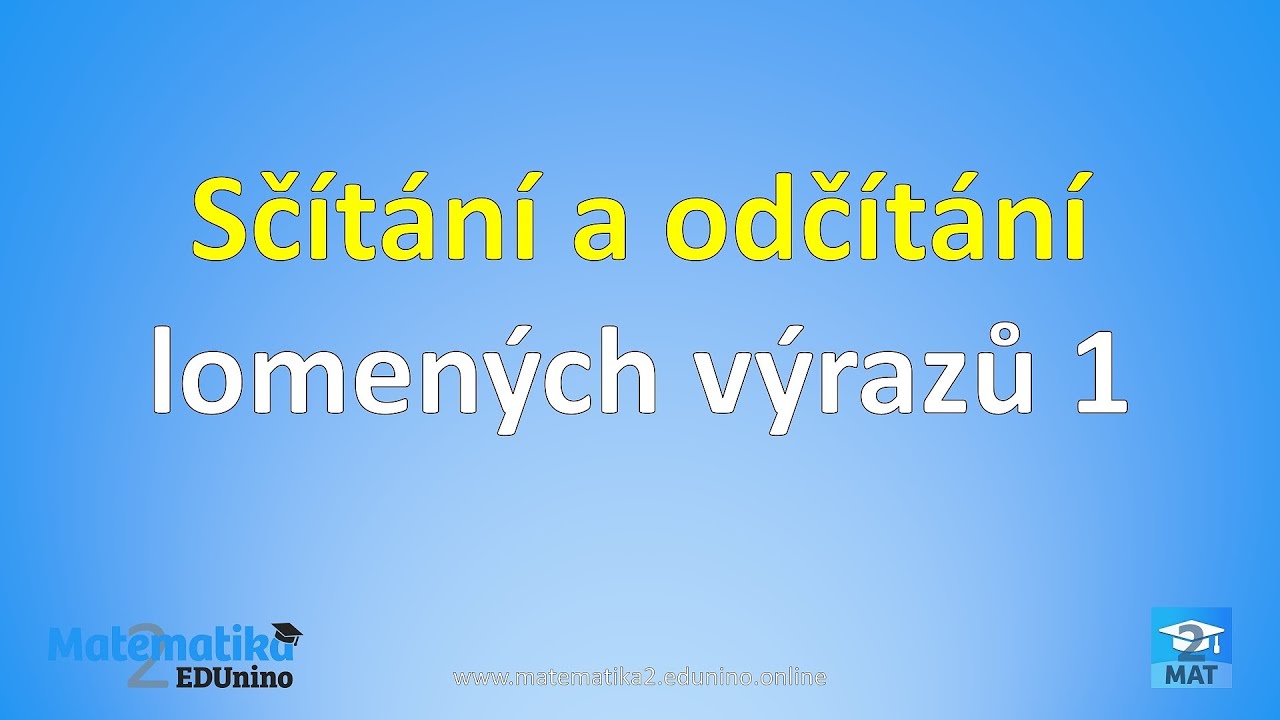 Sčítání a odčítání lomených výrazů 1