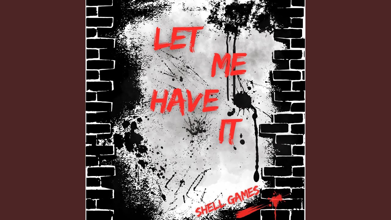 Let Me Have It