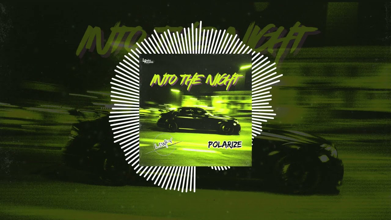 L0WKY & POLARIZE - Into The Night