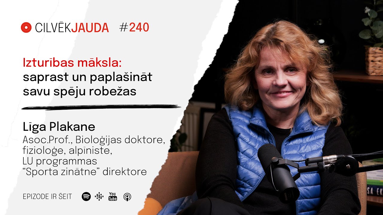 #240 Izturības māksla: saprast un paplašināt savu spēju robežas - asoc. prof. LĪGA PLAKANE