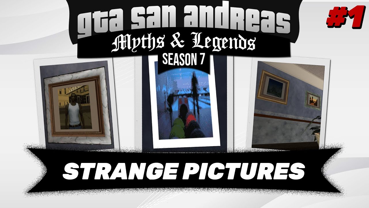 GTA SA | Myths & Legends | S7 | Myth #81 | Strange Pictures (Part 1 - The Introduction)