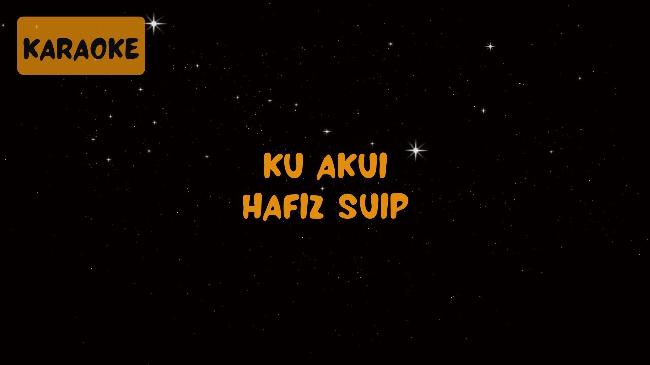 Hafiz Suip - Ku Akui [Karaoke]