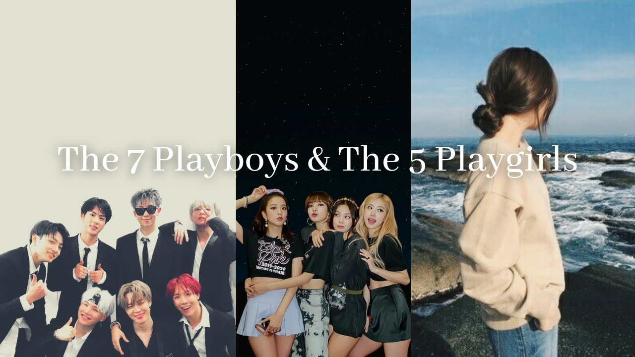 The 7 Playboys & The 5 Playgirls (BTS & BLACKPINK FF) 1/6