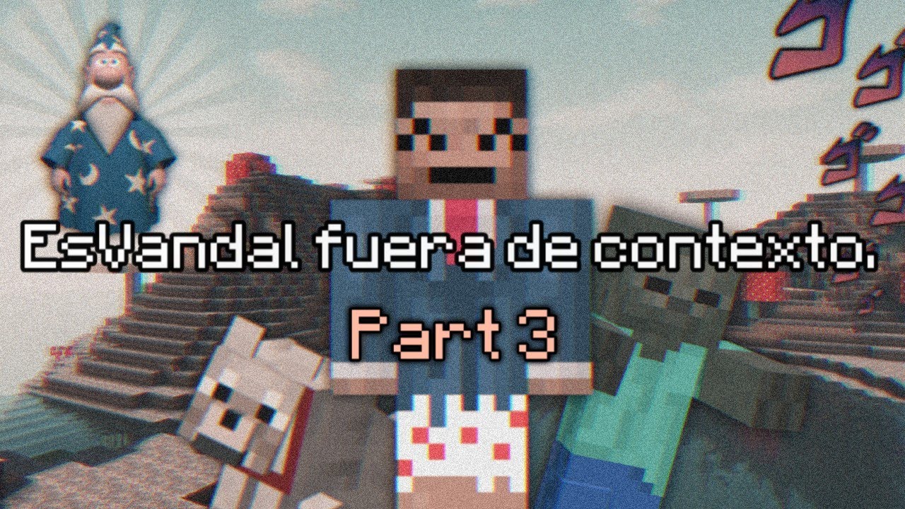 EsVandal fuera de contexto. #3