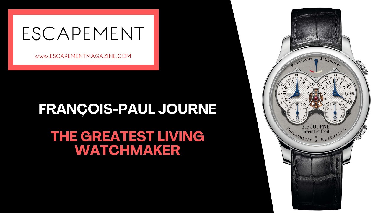 F.P.Journe  - the greatest watchmaker alive today