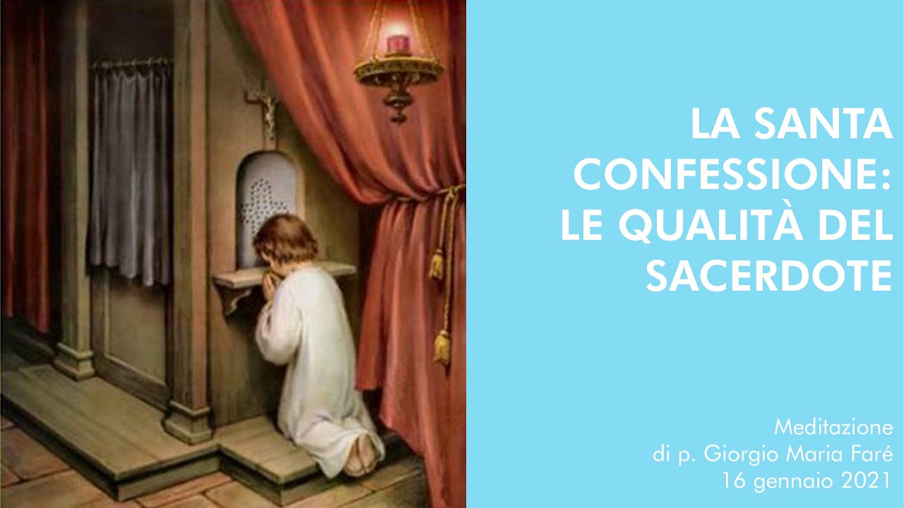 La Santa Confessione: le qualità del Sacerdote - p.Giorgio Maria Faré