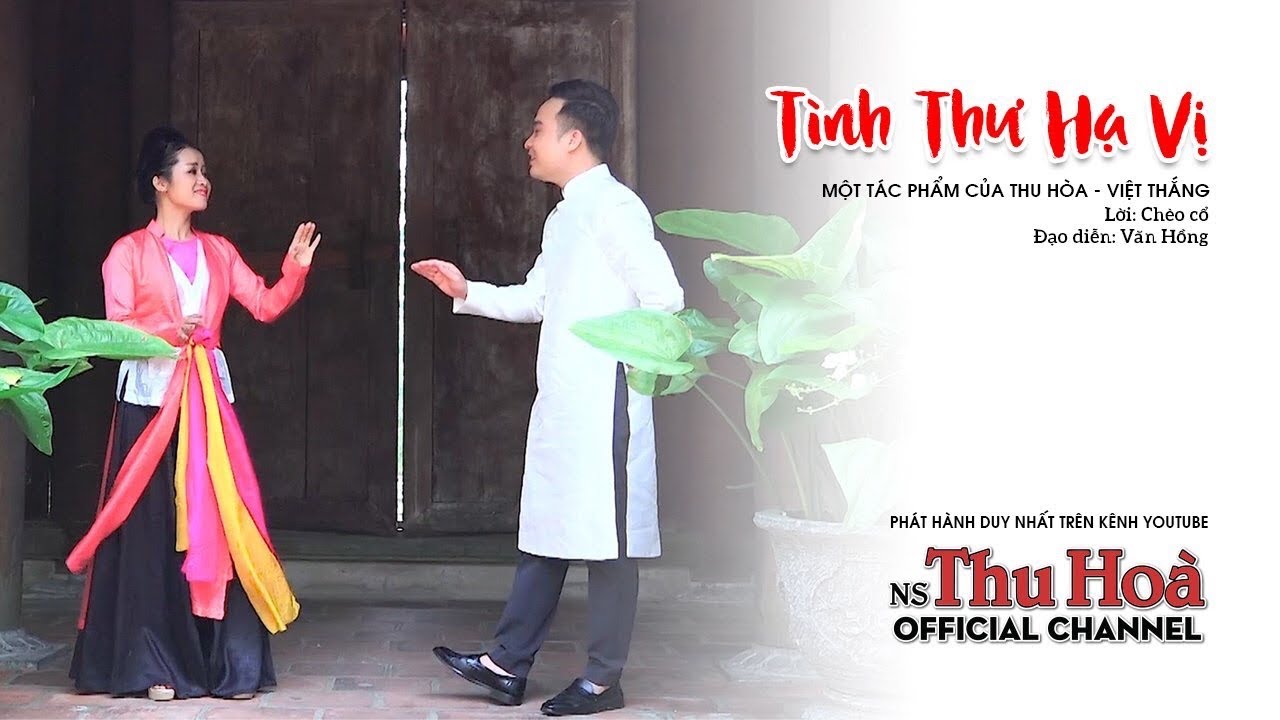 Tình Thư Hạ Vị | Thu Hòa hát chèo ft NSƯT Việt Thắng [Official MV]
