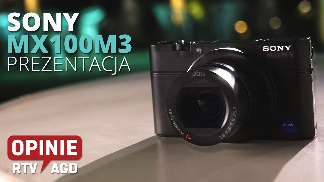 Aparat Sony DSC-RX100M3 - Prezentacja | Opinie RTV AGD
