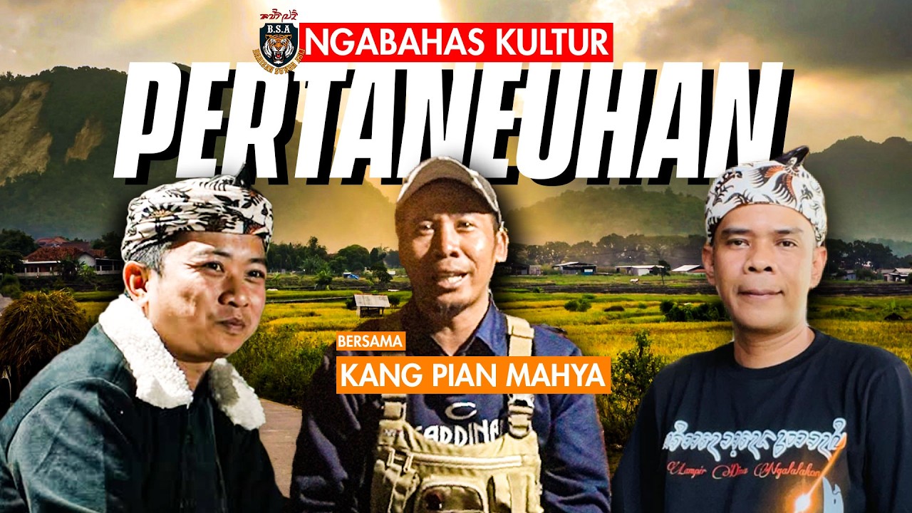 NGATUR (Ngabahas Kultur) PERTANEUHAN bersama Kang Pian Mahya Episode 3 Part 1